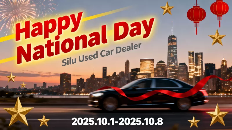 Guiyang Silu Used Car Dealers wish you a Happy National Day